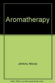 Aromatherapy (Mind, Body & Spirit)