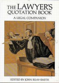 Lawyers Quotation Book: A Legal Companion