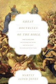 Great Doctrines of the Bible (Three Volumes in One / Paperback Edition): God the Father, God the Son; God the Holy Spirit; The Church and the Last Things