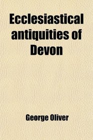Ecclesiastical antiquities of Devon
