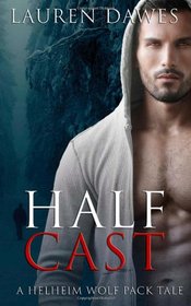 Half Cast (A Helheim Wolf Pack Tale) (Volume 4)