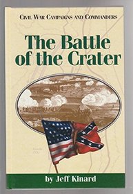 The Battle of the Crater: Civil War Campaigns and Commanders