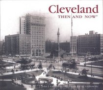 Cleveland Then  Now (Then and Now Series)
