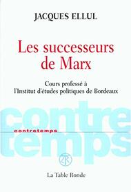 Les successeurs de Marx: Cours profess  l'Institut d'tudes politiques de Bordeaux