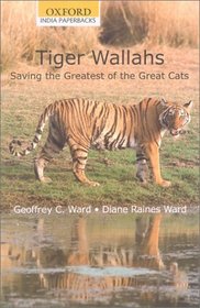 Tiger-Wallahs: Saving the Greatest of the Great Cats (Oxford India Paperbacks)