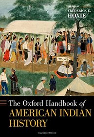 The Oxford Handbook of American Indian History (Oxford Handbooks)