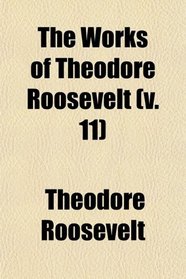 The Works of Theodore Roosevelt (Volume 11); The Rough Riders