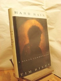 Hard Rain : A Dylan Commentary
