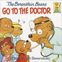 The Berenstain Bears Go to the Doctor