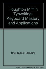 Houghton Mifflin Typwriting: Keyboard Mastery and Applications