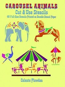 Carousel Animals Cut  Use Stencils : 46 Full-Size Stencils Printed on Durable Stencil Paper