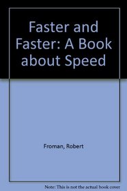 Faster and Faster: A Book About Speed