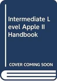 Intermediate Level Apple II Handbook (Sams Apple books)