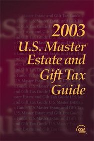 U.S. Master Estate and Gift Tax Guide, 2003