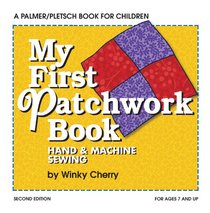 My First Patchwork Book: Hand and Machine Sewing (My First Sewing Book Kit series)