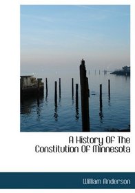 A History Of The Constitution Of Minnesota