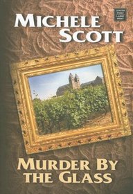 Murder by the Glass (Wine Lover's Mystery, Bk 2) (Large Print)