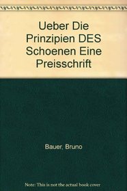Ueber Die Prinzipien DES Schoenen Eine Preisschrift (German Edition)