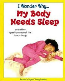 I Wonder Why...My Body Needs Sleep