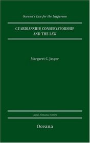 Guardianship, Conservatorship and the Law (Oceana's Legal Almanac Series  Law for the Layperson)