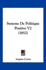 Systeme De Politique Positive V2 (1852) (French Edition)