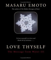 Love Thyself : The Message from Water III
