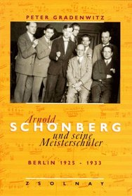 Arnold Schonberg und seine Meisterschuler: Berlin 1925-1933 (German Edition)