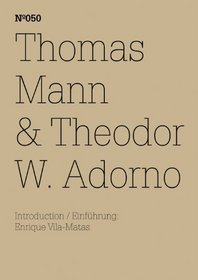 Thomas Mann & Theodor W. Adorno: An Exchange: 100 Notes, 100 Thoughts: Documenta Series 050 (100 Notes - 100 Thoughts/100 Notizen - 100 Gedanken)