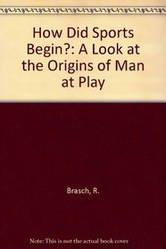 How Did Sports Begin?: A Look at the Origins of Man at Play