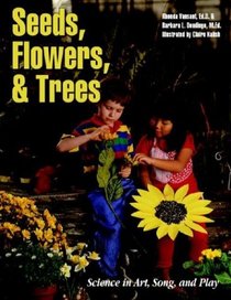 Seeds, Flowers, and Trees: Science in Art, Song, and Play