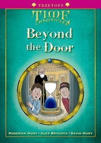 Oxford Reading Tree: Stage 10+: TreeTops Time Chronicles: Beyond the Door