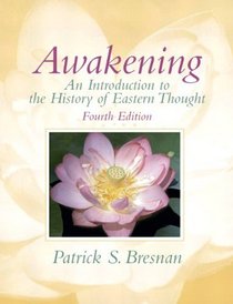 Awakening: An Introduction to the History of Eastern Thought (4th Edition)
