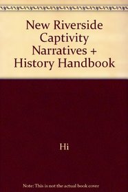 New Riverside Captivity Narratives + History Handbook