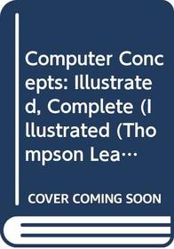 Computer Concepts-Illustrated Complete, Fourth Edition (Illustrated (Thompson Learning))
