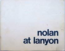 Nolan at Lanyon: An exhibition of the Sidney Nolan gift of twenty-four paintings to the Australian people