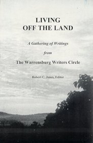 Living Off the Land, A Gathering of Writings From the Warrensburg Writers Circle