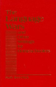 Language Wars and Other Writings for Homeschoolers