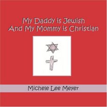 My Daddy is Jewish and My  Mommy is Christian