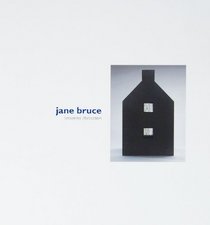 Jane Bruce: Contained Abstraction