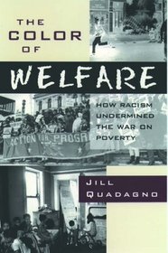 The Color of Welfare: How Racism Undermined the War on Poverty