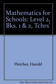 Mathematics for Schools: Level 2, Bks. 1 & 2, Tchrs'