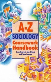 A-Z Sociology Coursework Handbook (A-Z Handbooks)
