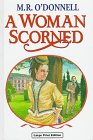 A Woman Scorned (Large Print)