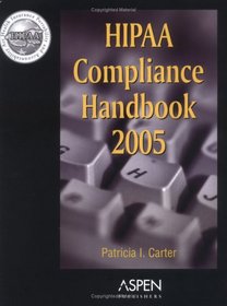 HIPAA Compliance Handbook, 2005 Edition