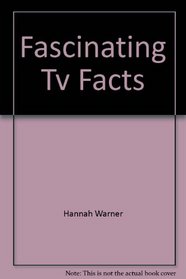 FASCINATING TV FACTS