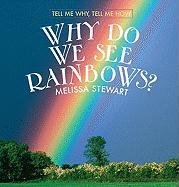 Why Do We See Rainbows? (Tell Me Why, Tell Me How)