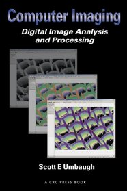 Computer Imaging: Digital Image Analysis and Processing