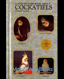 A Step-By-Step Book about Cockatiels