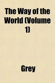 The Way of the World (Volume 1)