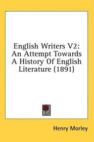 English Writers V2: An Attempt Towards A History Of English Literature (1891)